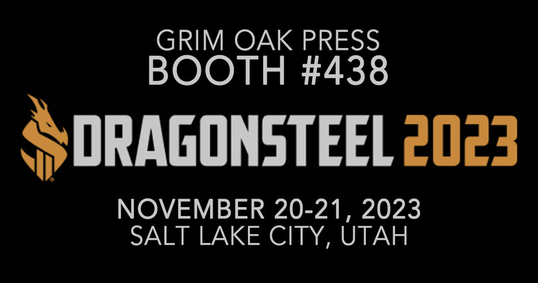 Grim Oak Press Will Be At Dragonsteel 2023