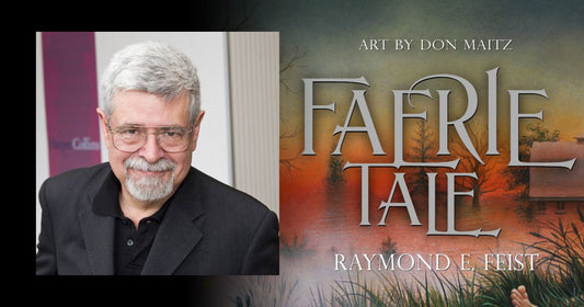 Interview: Raymond E. Feist Discusses Faerie Tale