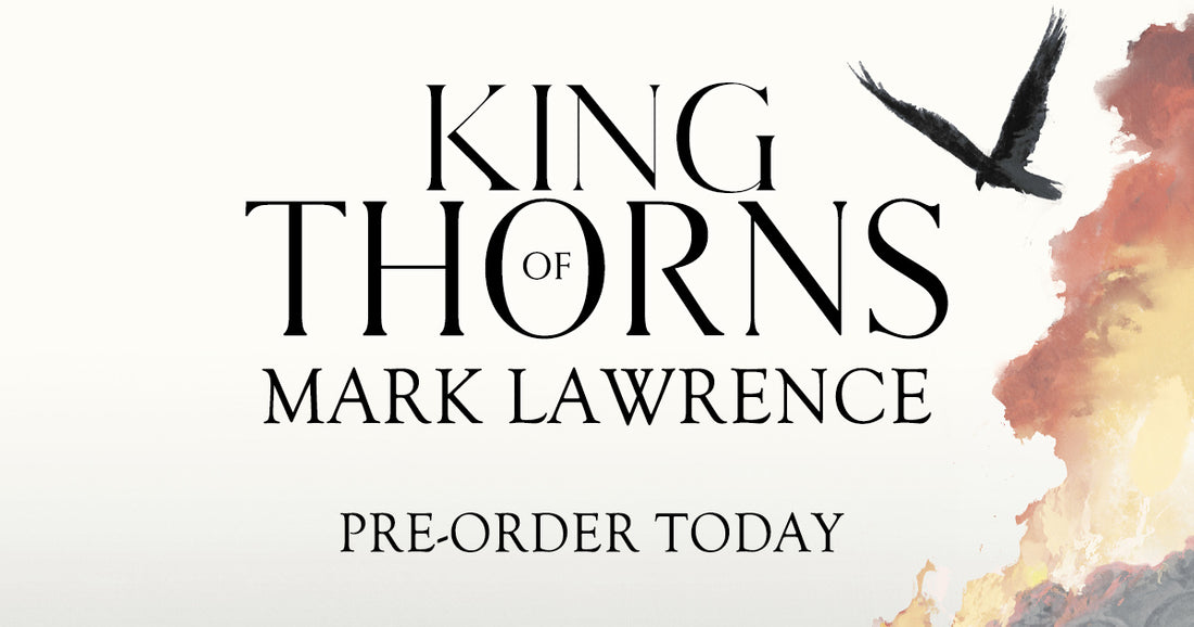 Pre-Order Now: King of Thorns by Mark Lawrence